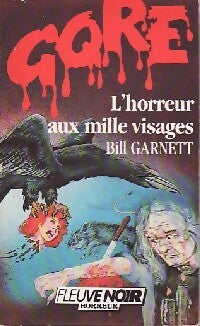 L'horreur aux mille visages - Bill Garnett -  Gore - Livre