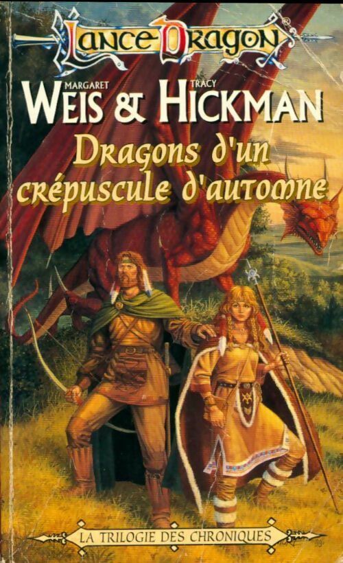 La trilogie des chroniques Tome I : Dragons d'un crépuscule d'automne - Margaret Weis -  LanceDragon - Livre