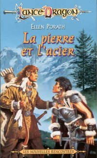 Les nouvelles rencontres Tome II : Le pierre et l'acier - Ellen Porath -  LanceDragon - Livre