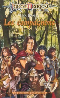 Les nouvelles rencontres Tome III : Les compagnons - Tina Daniell -  LanceDragon - Livre