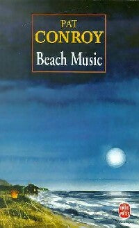 Beach music - Pat Conroy -  Le Livre de Poche - Livre