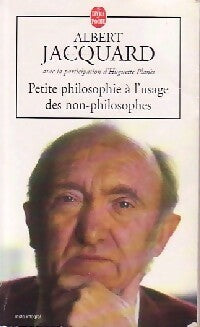 Petite philosophie à l'usage des non-philosophes - Albert Jacquard -  Le Livre de Poche - Livre