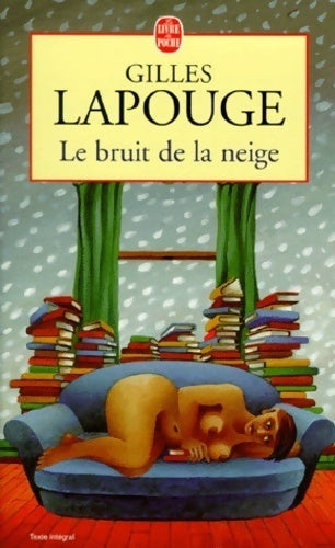Le bruit de la neige - Gilles Lapouge -  Le Livre de Poche - Livre