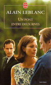 Un pont entre deux rives - Leblanc Alain -  Le Livre de Poche - Livre
