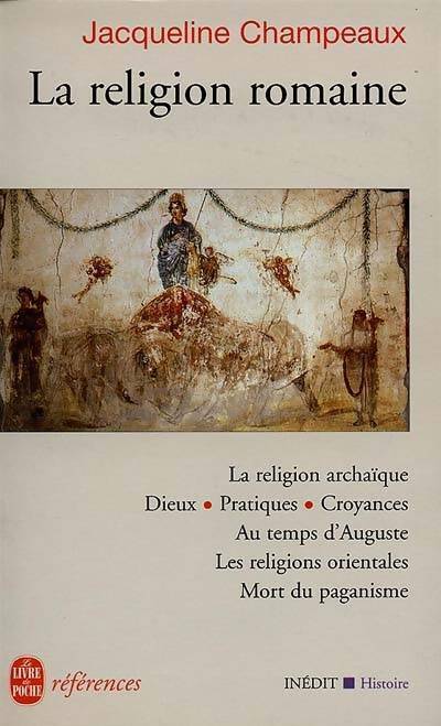 La religion romaine - Jacqueline Champeaux -  Références - Livre