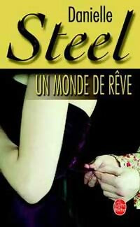 Un monde de rêve - Danielle Steel -  Le Livre de Poche - Livre