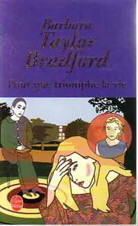 Pour que triomphe la vie - Barbara Taylor Bradford -  Le Livre de Poche - Livre