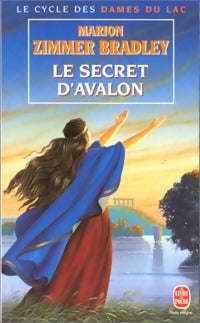 Les dames du lac Tome III : Le secret d'Avalon - Marion Zimmer Bradley -  Le Livre de Poche - Livre