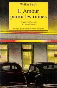 L'amour parmi les ruines - Walker Percy -  Rivages Poche - Livre