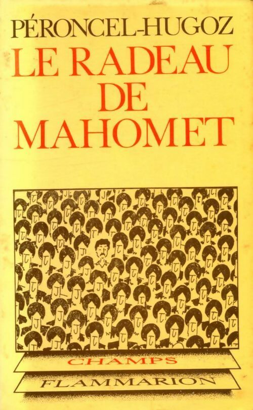 Le radeau de Mahomet - Jean-Pierre Péroncel-Hugoz -  Champs - Livre