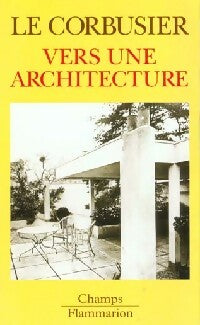 Vers une architecture - Le Corbusier -  Champs - Livre