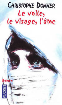 Le voile, le visage, l'âme - Christophe Donner -  Pocket - Livre