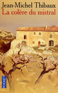 La colère du mistral - Jean-Michel Thibaux -  Pocket - Livre