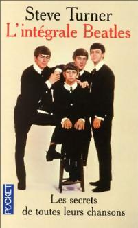 L'intégrale Beatles - Steve Turner -  Pocket - Livre