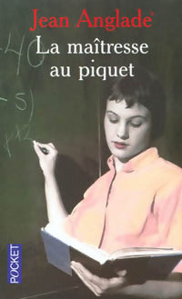 La maîtresse au piquet - Jean Anglade -  Pocket - Livre