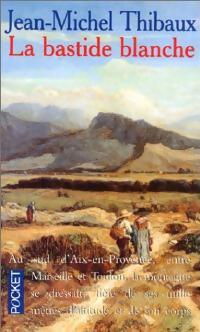 La bastide blanche - Jean-Michel Thibaux -  Pocket - Livre