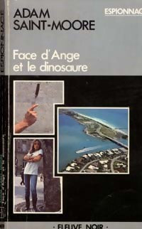 Face d'Ange et le dinosaure - Adam Saint-Moore -  Espionnage - Livre