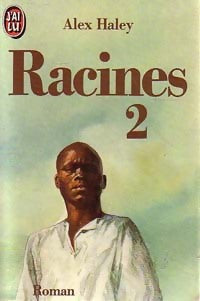Racines Tome II - Alex Haley -  J'ai Lu - Livre