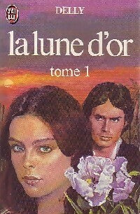 La lune d'or Tome I - Delly -  J'ai Lu - Livre