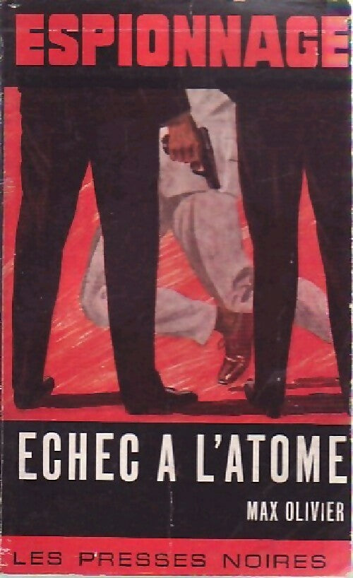 Echec à l'atome - Max Olivier -  Espionnage - Livre