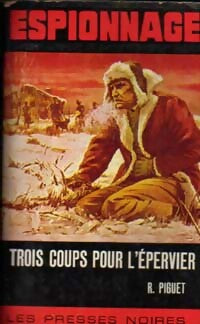 Trois coups pour l'Epervier - Roland Piguet -  Espionnage - Livre