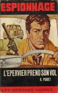 L'Epervier prend son vol - Roland Piguet -  Espionnage - Livre