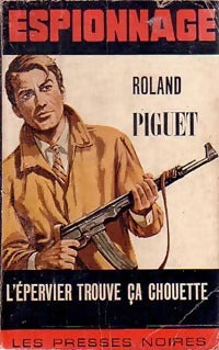 L'épervier trouve ça chouette - Roland Piguet -  Espionnage - Livre