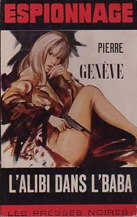 L'alibi dans l'baba - Pierre Genève -  Espionnage - Livre
