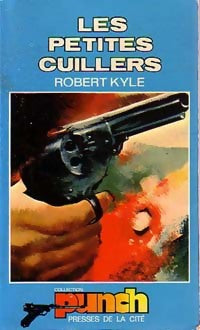 Les petites cuillers - Robert Kyle -  Punch - Livre