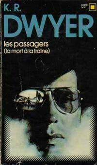 Les passagers (La mort à la traîne) - K.R. Dwyer -  Carré Noir - Livre