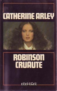 Robinson-Cruauté - Catherine Arley -  Suspense - Livre