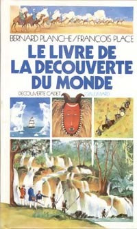 Le livre de la découverte du monde - Bernard Planche ; François Place -  Découverte cadet - Livre