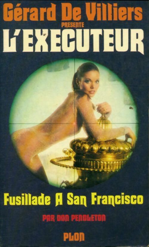 Fusillade à San Francisco - Don Pendleton -  L'Exécuteur - Livre