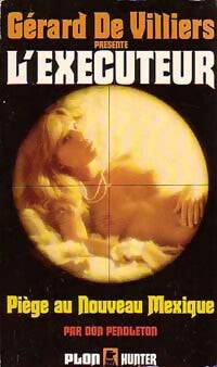 Piège au Nouveau-Mexique - Don Pendleton -  L'Exécuteur - Livre