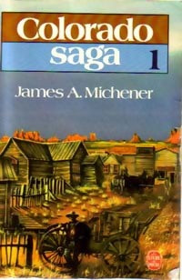 Colorado Saga Tome I - James Albert Michener -  Le Livre de Poche - Livre