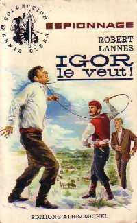 Igor le veut ! - Robert Lannes -  Ernie Clerk Espionnage - Livre