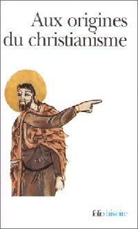Aux origines du christiannisme - Collectif -  Folio Histoire - Livre