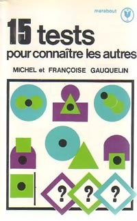 15 tests pour connaître les autres - Michel Gauquelin ; Françoise Gauquelin -  Service - Livre