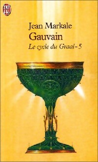 Le cycle du Graal Tome V : Gauvain - Jean Markale -  J'ai Lu - Livre