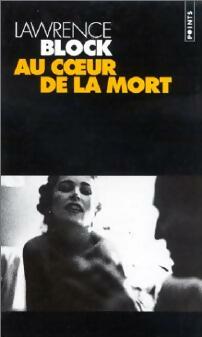 Au coeur de la mort - Lawrence Block -  Points - Livre