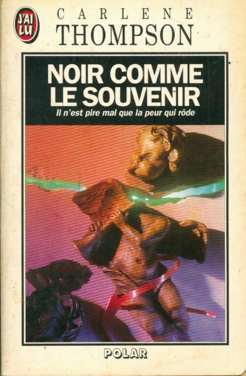 Noir comme le souvenir - Carlene Thompson -  J'ai Lu - Livre