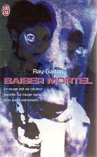 Baiser mortel - Ray Garton -  J'ai Lu - Livre
