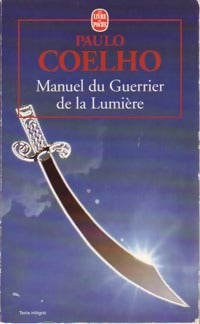 Manuel du guerrier de la lumière - Paulo Coelho -  Le Livre de Poche - Livre