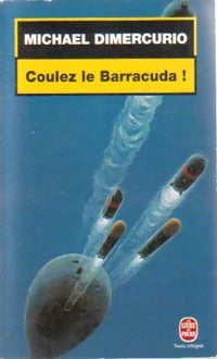 Coulez le Barracuda - Michael Dimercurio -  Le Livre de Poche - Livre