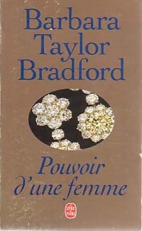 Pouvoir d'une femme - Barbara Taylor Bradford -  Le Livre de Poche - Livre
