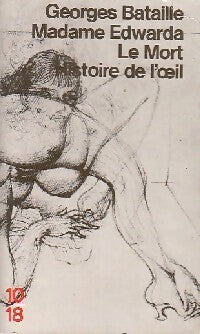 Madame Edwarda / Le mort / Histoire de l'oeil - Georges Bataille -  10-18 - Livre