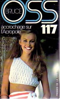 Accrochage sur l'Acropole pour OSS 117 - Josette Bruce -  Jean Bruce - Livre