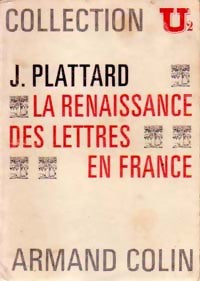 La renaissance des lettres en France - Jean Plattard -  U2 - Livre