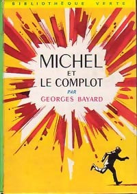 Michel et le complot - Georges Bayard -  Bibliothèque verte (2ème série) - Livre