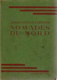 Nomades du nord - James Oliver Curwood -  Bibliothèque verte (1ère série) - Livre